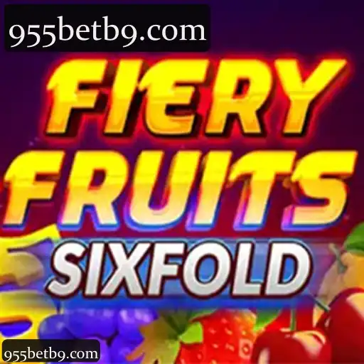 955bet: Explore a Categoria FieryFruitsSixFold e Seus Benefícios em Apostas Online