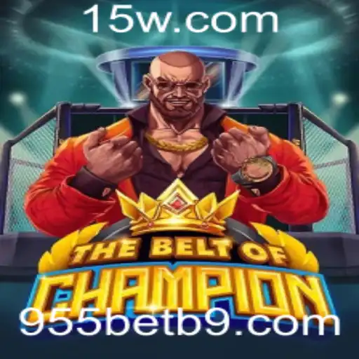 TheBeltOfChampion: Aventura e Estratégia no Jogo de Apostas 955bet